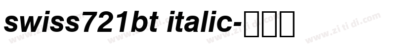 swiss721bt italic字体转换 swiss721bt italic字体转换